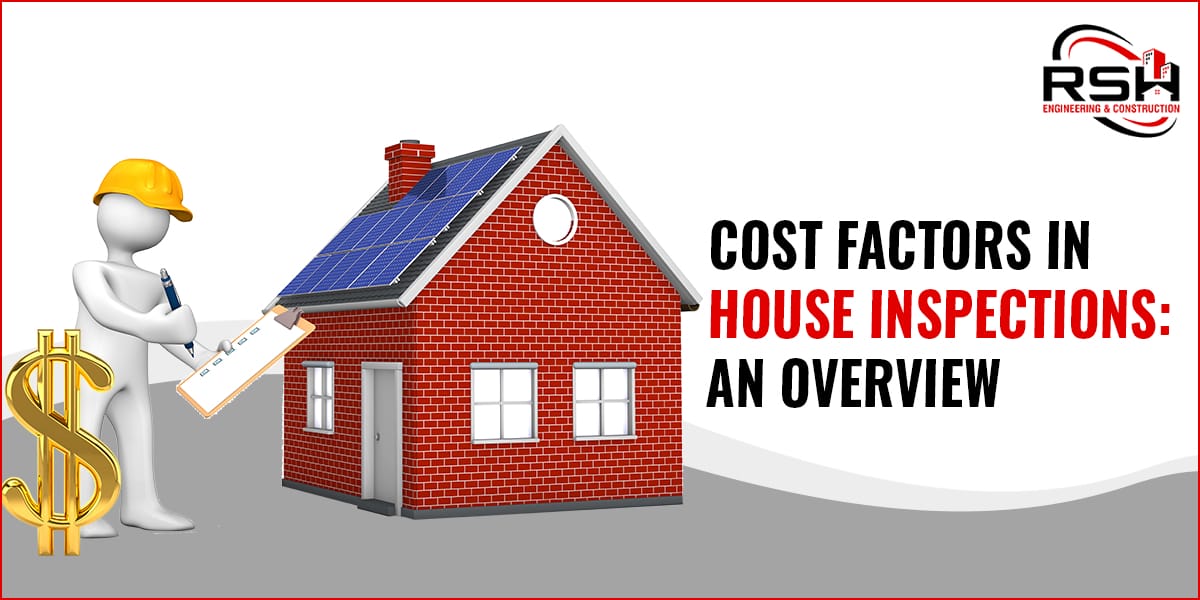Cost Factors in House Inspections: An Overview