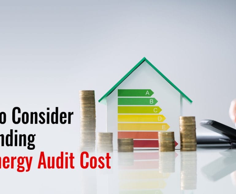 Things To Consider When Finding Home Energy Audit Cost
