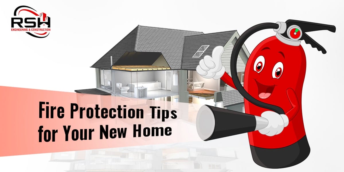 Fire Protection Tips for Your New Home