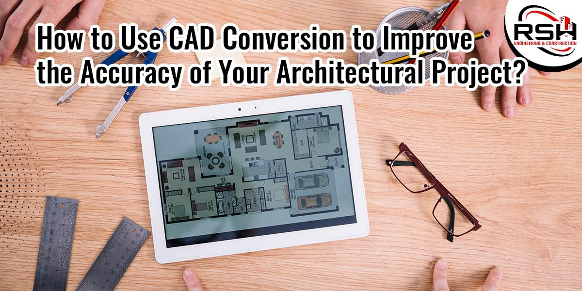 CAD conversion for architectural project